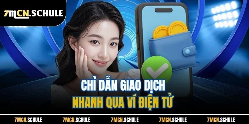 Chỉ dẫn giao dịch nhanh qua ví điện tử 