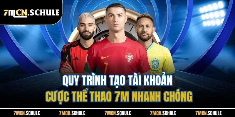 7M - 7MCN Tỷ Số Thời Gian Thực 24/7 - KQBD Trực Tuyến Hôm Nay 256 Quy trình tạo tài khoản cược thể thao 7M nhanh chóng