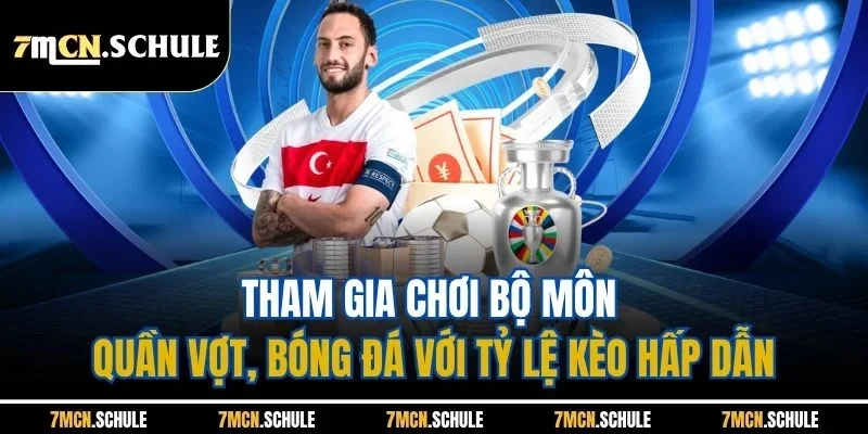 Tham gia chơi bộ môn quần vợt, bóng đá với tỷ lệ kèo hấp dẫn